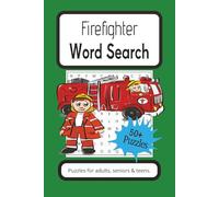 Firefighter Word Search Puzzle Book: Word Searches about Firefighters | 6x9 inches, 110 + pages | 50+ puzzles