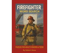 FIREFIGHTER WORD SEARCH: Word Searches With Easy To Read Print About Firefighting, Fire Rescue, & Emergency Services
