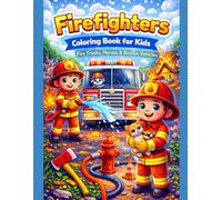 Firefighters Coloring Book for Kids: Fire Trucks, Brave Heroes ,Fun,Easy & Exciting Rescure Designs,50 pages for Kids Ages 5+,