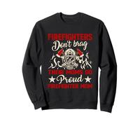 Firefighters Don't Brag Their Moms Do Proud Firefighter Mom Sweatshirt
