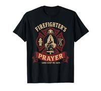 Firefighters Prayer Lord Keep Me Safe Fireman T-Shirt