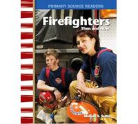 Firefighters Then and Now (Social Studies: Informational Text)