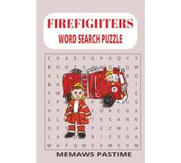 FIREFIGHTERS WORD SEARCH PUZZLE BOOK: Firefighters word search puzzle book for kids and adults (6X9 in 50+ puzzles), great gift for firefighters ... for kids who dream of being a firefighter.