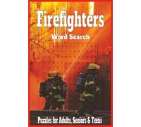 Firefighters Word Search Puzzle Book: Word Searches with Easy to Read Print about Firefighters, Rescue Teams and More | 6x9 inches, 110 Pages, 50+ ... Gift for Vacations, Holidays and Free Times