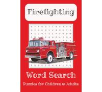 Firefighting Word Search Puzzle Book: Word Searches with Easy to Read Print about Firefighting, fire trucks, firefighters and more | 6x9 inches, 110 ... Gifts for Vacations, Holidays, and Free Time