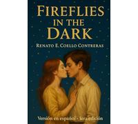 Fireflies in the Dark (Luciérnagas en la oscuridad): Una novela juvenil de amor, fe y rebeldía