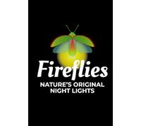 Fireflies - Nature's Original Night Lights: Bug Insect Collector Journal: Notebook for Bug Lovers, Entomology Notes, Field Observations & Species Tracking - Lined Writing Logbook for Adults & Kids