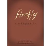 Firefly: A Celebration (Anniversary Edition)