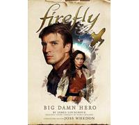 Firefly – Big Damn Hero – The First Firefly (Firefly 1)