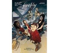 Firefly: Return to the Earth That Was Vol. 1 Volume 1