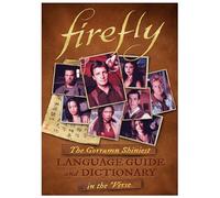 Firefly: The Gorramn Shiniest Dictionary and Phrasebook in the 'Verse