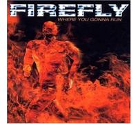Firefly - Where You Gonna Run...