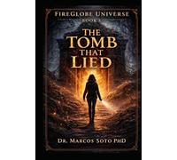 FireGlobe Universe - Book Three: The Tomb That Lied (The Fire Globe Universe)