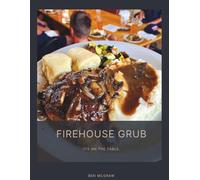 Firehouse Grub: It's on the table.