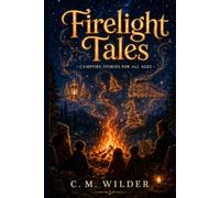 FireLight Tales: Campfire stories for all ages