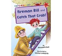Fireman Bill and Catch That Crab!: (Red Early Reader) (Maverick Early Readers)
