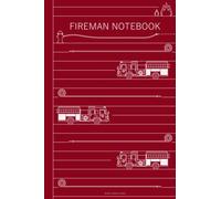 Fireman notebook: Firefighter's journal for kids and adult. Red cover with a fire truck