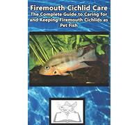 Firemouth Cichlid Care: The Complete Guide to Caring for and Keeping Firemouth Cichlids as Pet Fish