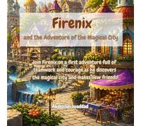 Firenix Adventures: Firenix teaches children that teamwork and courage are the keys to every adventure