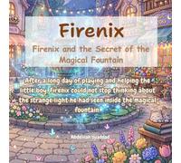 Firenix and the Secret of the Magical Fountain (Firenix Adventures)