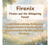 Firenix and the Whispering Forest (Firenix Adventures)