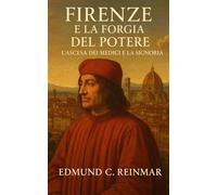 Firenze e la Forgia del Potere: L’Ascesa dei Medici e la Signoria