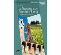 Firenze, Siena e la Toscana: Lingua, arte, cultura