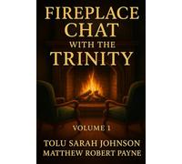 Fireplace Chat with the Trinity: Volume 1 (The Fireplace Chat with the Trinity Series)