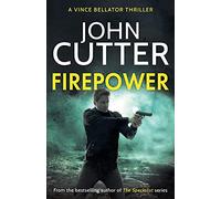 Firepower: A hard-hitting political thriller targeting government corruption: 1 (Vince Bellator)