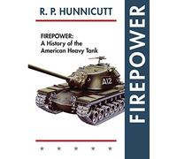 Firepower: A History of the American Heavy Tank