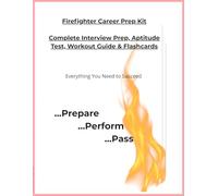 FirePrep Essentials: Complete Firefighter Hiring Prep Kit: Interview Prep, 100+ Aptitude Test Questions, 4 Week Fitness Plan & 60+ Flashcards