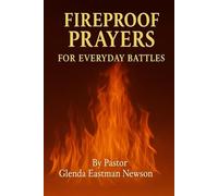 Fireproof Prayers for Everyday Battles (The Fireproof Devotional Series)