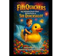FireQuackers: The Ultimate Duck-filled Adventures Of Sir Quacksalot