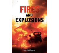 Fires and Explosions: 100 True Stories of Infernos and Tragedies (Disasters & Accidents)