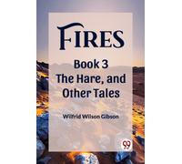 Fires Book 3 The Hare, and Other Tales