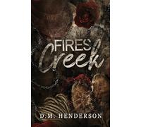Fires Creek: A must-read cowboy romance. Sweet, sinful & scorchingly spicy.