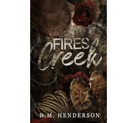 Fires Creek: The HOTTEST cowboy romance novella you'll ever read. Sweet, sinful and absolutely SCORCHING.