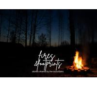 Fires & Footprints: Stories Shared by the Mountains