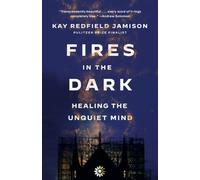 Fires in the Dark : Healing the Unquiet Mind