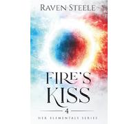 Fire's Kiss: A Fantasy Romance Novel (Her Elementals)