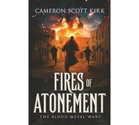 Fires of Atonement: 0 (The Blood Metal Wars)