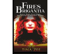 Fires of Brigantia: Roman Might. Druid Magic. One Courageous Yorkshire Woman.: 2 (The Cartimandua Series)