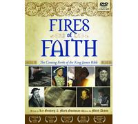 Fires of Faith: The Coming Forth of the King James Bible