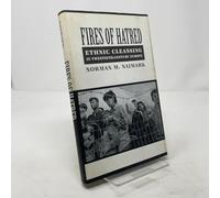 Fires of Hatred - Ethnic Cleansing in Twentieth- Century Europe