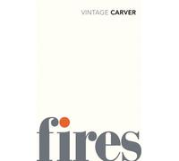 Fires (Vintage Classics) by Raymond Carver (2009-11-05)