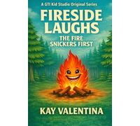 FIRESIDE LAUGHS: The Fire Snickers First