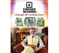 FIRESIDE READING OF THROUGH THE LOOKING GLASS