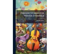 Fireside Stories For Winter Evenings