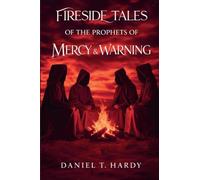 Fireside Tales of The Prophets of Mercy and Warning