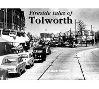 Fireside Tales of Tolworth (Hook, Chessington, Tolworth and Surbiton Remembered Series)